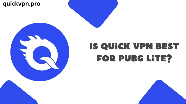 Is quick VPN Best for pubG lite?