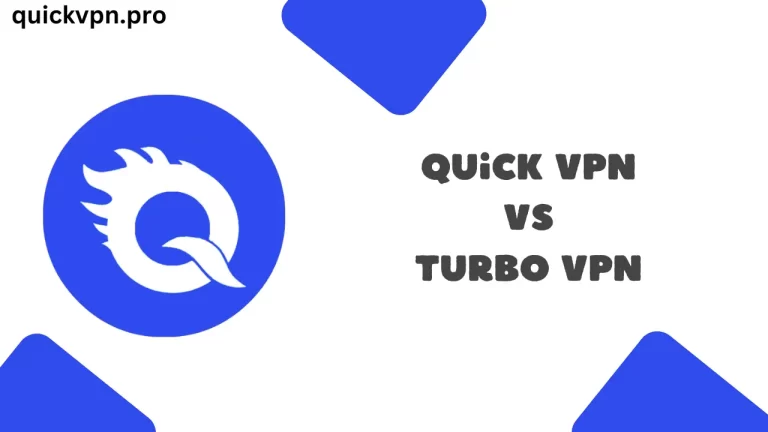 Quick VPN مقابل Turbo VPN